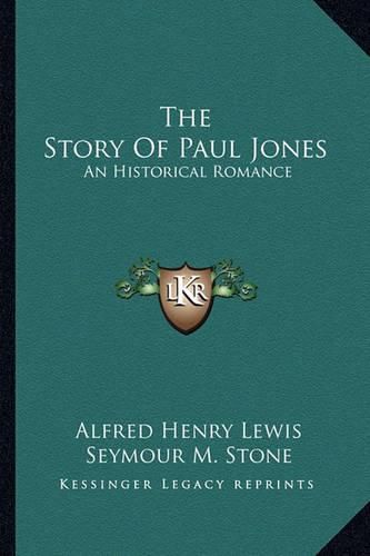 The Story of Paul Jones: An Historical Romance