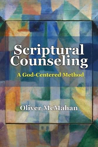 Cover image for Scriptural Counseling: A God-Centered Method