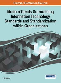 Cover image for Modern Trends Surrounding Information Technology Standards and Standardization within Organizations