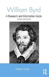 Cover image for William Byrd: A Research and Information Guide