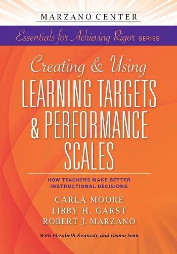 Creating & Using Learning Targets & Performance Scales: How Teachers Make Better Instructional Decisions