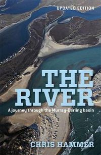Cover image for The River: A Journey Through The Murray-Darling Basin