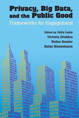 Privacy, Big Data, and the Public Good: Frameworks for Engagement