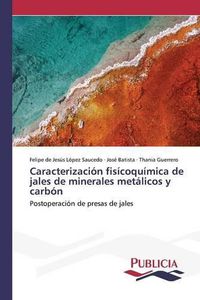 Cover image for Caracterizacion fisicoquimica de jales de minerales metalicos y carbon