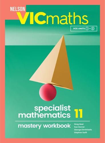 Nelson VICmaths Specialist Mathematics 11 Mastery Workbook