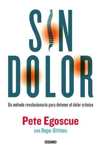 Cover image for Sin dolor. El metodo revolucionario para combatir el dolor cronico