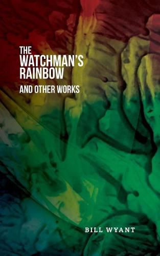 Cover image for The Watchman's Rainbow and Other Works