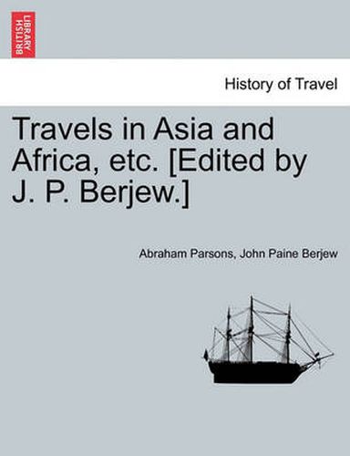 Cover image for Travels in Asia and Africa, Etc. [Edited by J. P. Berjew.]