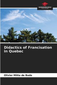 Cover image for Didactics of Francisation in Quebec