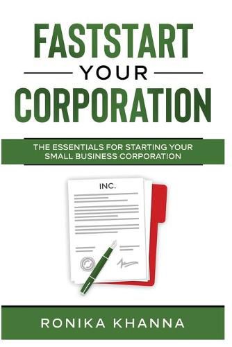 Cover image for FastStart Your Corporation: The Essentials For Starting Your Small Business Corporation