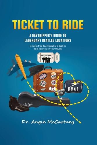 Cover image for Ticket To Ride: Legendary Beatle Locations For The Day Tripper