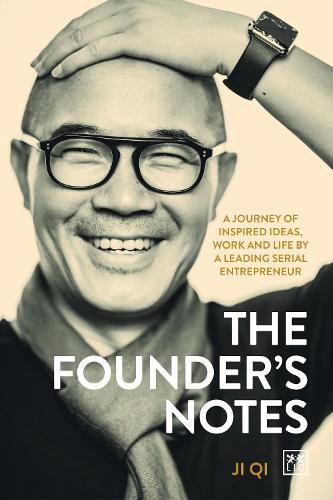 Cover image for The Founder's Notes: A Journey of Inspired Ideas, Work and Life by a Leading Serial Entrepreneur