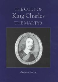 Cover image for The Cult of King Charles the Martyr