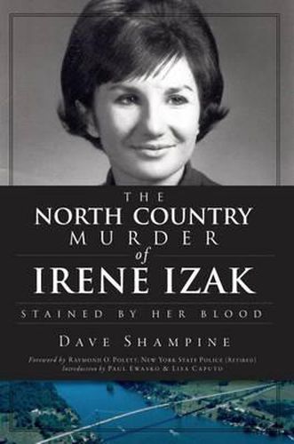 Cover image for The North Country Murder of Irene Izak: Stained by Her Blood