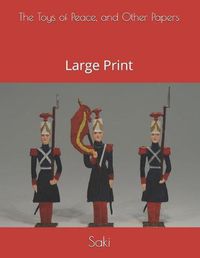 Cover image for The Toys of Peace and Other Papers: Large Print