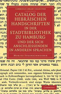 Cover image for Catalog der Hebraischen Handschriften in der Stadtbibliothek zu Hamburg und der sich anschliessenden in anderen Sprachen