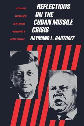 Cover image for Reflections on the Cuban Missile Crisis: Revised to include New Revelations from Soviet & Cuban Sources