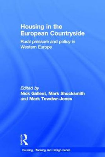 Cover image for Housing in the European Countryside: Rural Pressure and Policy in Western Europe