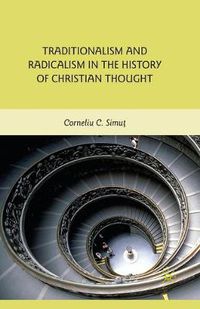 Cover image for Traditionalism and Radicalism in the History of Christian Thought