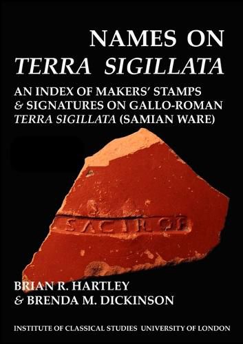 Cover image for Names on Terra Sigillata. Volume 1 (A to AXO) (BICS Supplement 102.1)