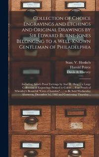 Cover image for Collection of Choice Engravings and Etchings and Original Drawings by Sir Edward Burne-Jones Belonging to a Well-known Gentleman of Philadelphia