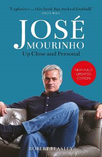 Cover image for Jose Mourinho: Up Close and Personal