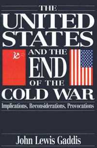 Cover image for The United States and the End of the Cold War: Implications, Reconsiderations, Provocations