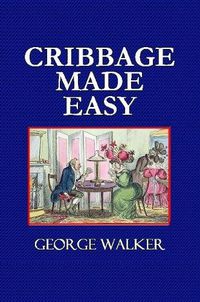 Cover image for Cribbage Made Easy - The Cribbage Player's Textbook