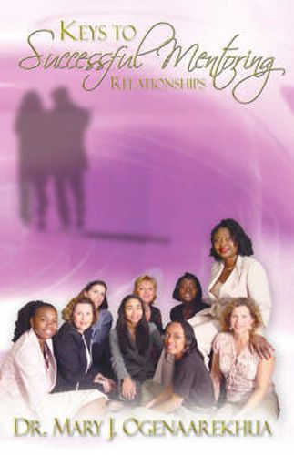 Cover image for Keys to Successful Mentoring Relationships