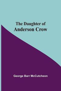 Cover image for The Daughter Of Anderson Crow