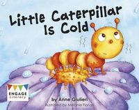 Cover image for Little Caterpillar Is Cold