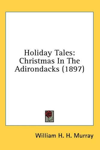 Holiday Tales: Christmas in the Adirondacks (1897)