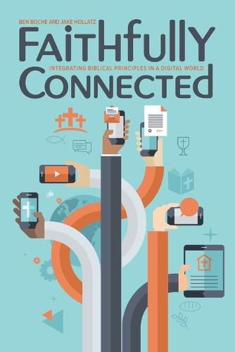 Cover image for Faithfully Connected: Integrating Biblical Principles in a Digital World