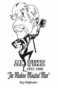 Cover image for Al Fike the Modern Minstrel Man 1912 - 1996