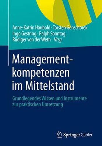Cover image for Managementkompetenzen im Mittelstand: Grundlegendes Wissen und Instrumente zur praktischen Umsetzung