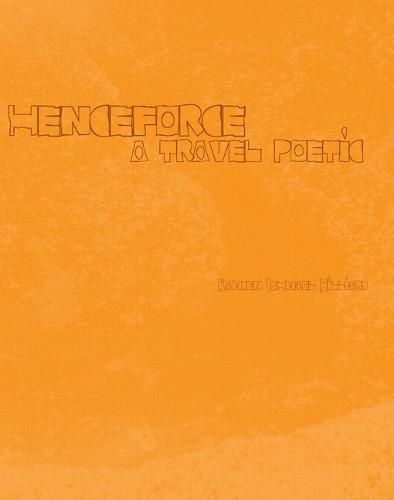 Cover image for henceforce - A Travel Poetic