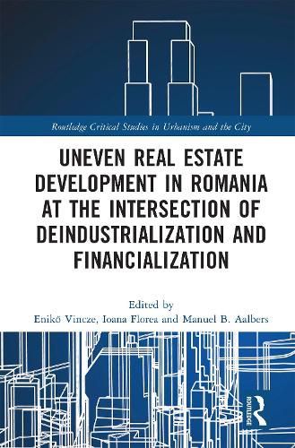 Cover image for Uneven Real Estate Development in Romania at the Intersection of Deindustrialization and Financialization