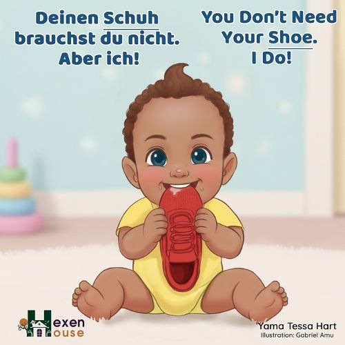 Cover image for You Don't Need Your Shoe. I Do! / Deinen Schuh brauchst du nicht. Aber ich!
