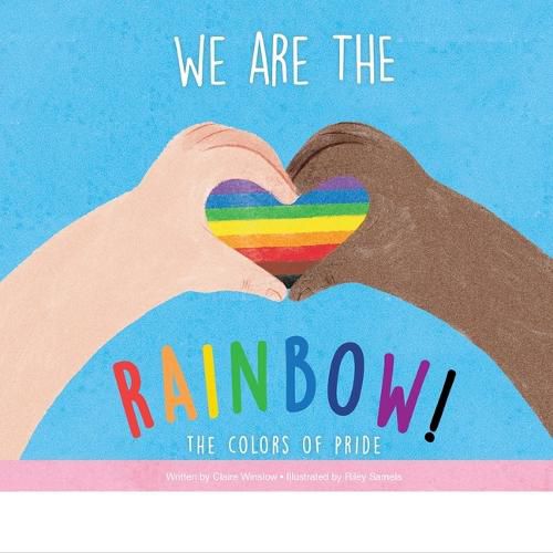 Cover image for We Are the Rainbow!: The Colors of Pride