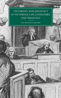 Cover image for Testimony and Advocacy in Victorian Law, Literature, and Theology