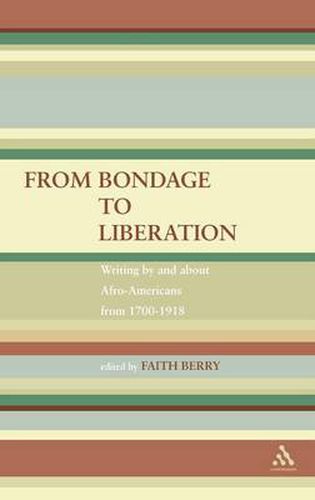 Cover image for From Bondage to Liberation: Writings by and about Afro-Americans from 1700-1918