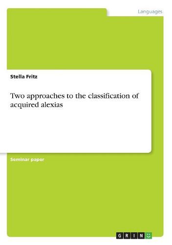 Cover image for Two approaches to the classification of acquired alexias