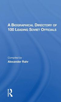 Cover image for A Biographical Directory Of 100 Leading Soviet Officials