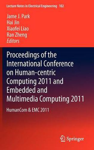 Cover image for Proceedings of the International Conference on Human-centric Computing 2011 and Embedded and Multimedia Computing 2011: HumanCom & EMC 2011