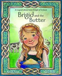 Cover image for Brigid and the Butter: A Legend about St