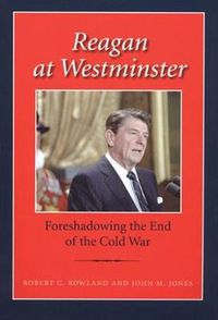 Cover image for Reagan at Westminster: Foreshadowing the End of the Cold War