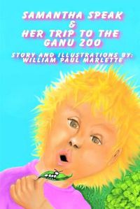 Cover image for Samantha Speak & Her Trip to the Ganu Zoo