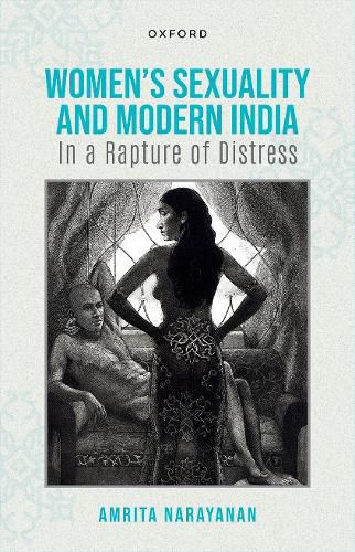 Cover image for Women Sexuality and Modern India: In A Rapture of Distress