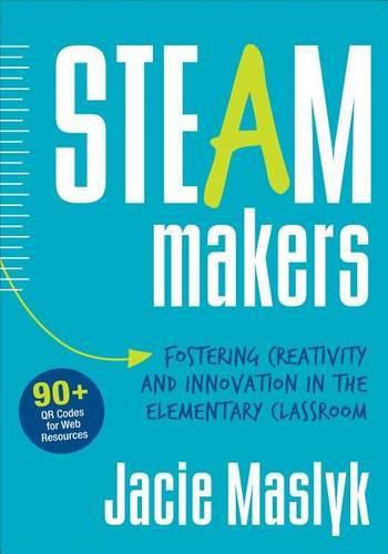 Cover image for STEAM Makers: Fostering Creativity and Innovation in the Elementary Classroom