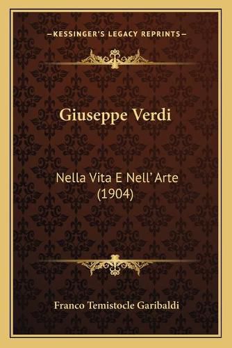 Cover image for Giuseppe Verdi: Nella Vita E Nell' Arte (1904)
